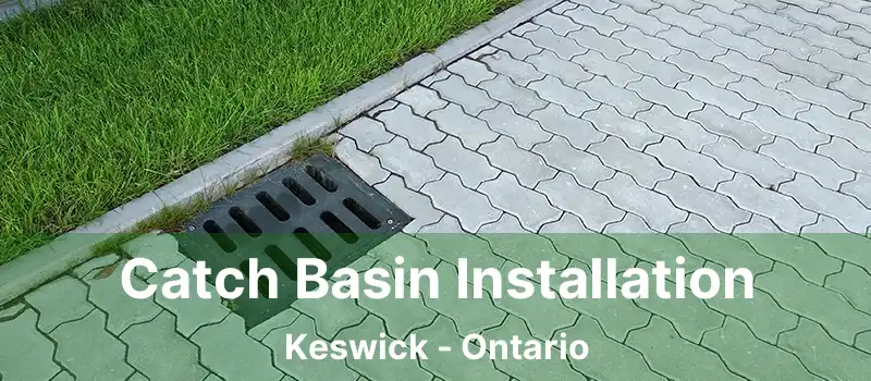  Catch Basin Installation Keswick - Ontario