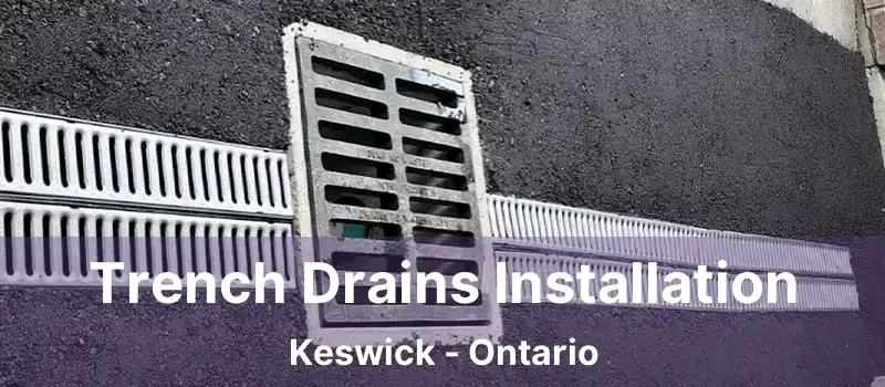  Trench Drains Installation Keswick - Ontario